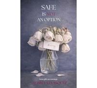 Safe is NOT an option