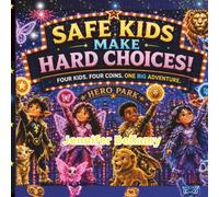 Safe Kids Make Hard Choices: Four Kids. Four Coins. One Big Adventure.