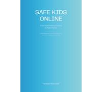 SAFE KIDS ONLINE: Simple Digital Parenting Strategies for Modern Families