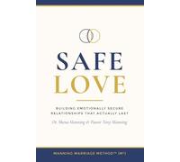 Safe Love: Building Emotionally Secure Relationships That Actually Last