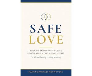 Safe Love: Building Emotionally Secure Relationships That Actually Last