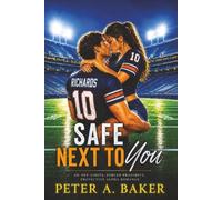 Safe Next To You: An Off-Limits, Forced Proximity, Protective Alpha Romance