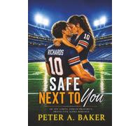 Safe Next To You: An Off-Limits, Forced Proximity, Protective Alpha Romance