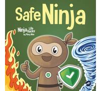 Safe Ninja: A Children's Book About Staying Calm During Emergencies and the S.A.F.E. method
