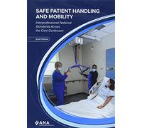 Safe Patient Handling and Mobility: Interprofessional National Standards Across the Care Continuum
