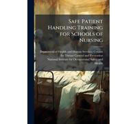 Safe Patient Handling Training for Schools of Nursing (Tascabile)