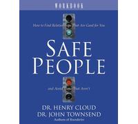 Safe People Workbook: How to Find Relationships That Are Good for You and ...