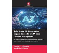 Safe Route AI: Navegação segura baseada em IA para cidades inteligentes: Um quadro de referência para cidades inteligentes destinado a recomendações de percursos seguras e inteligentes