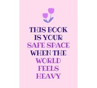 Safe Space Within: A Lined Journal for Stress Relief, Emotional Healing & Self-Care: Mental Health Writing Notebook | Daily Reflection & Mindfulness Diary | 6" x 9" Notebook