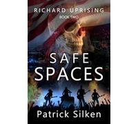 Safe Spaces: Book Two of the Richard Uprising Series: 2