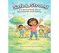 Safe & Strong A coloring Book About Boundaries and Safety