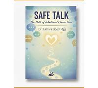 Safe Talk: The Path of Intentional Connections
