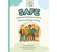 SAFE: Understanding how we feel it, share it and keep it strong