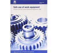 Safe use of work equipment: Provision and Use of Work Equipment Regu (Tascabile)