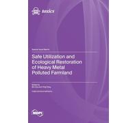 Safe Utilization and Ecological Restoration of Heavy Metal Polluted Farmland