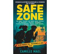 SAFE ZONE Roman illustré d’aventure & zombies (12-17 ans) - On ne panique pas. Personne ne joue solo: Un page Turner non gore pour filles et garçons : ... Style ciné-sprint, lecture addictive