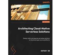 Safeer Cm Architecting Cloud-Native Serverless Solutions (Tascabile)
