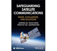 Safeguarding Satellite Communications: Issues, Challenges, and Solutions