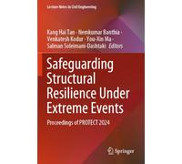 Safeguarding Structural Resilience Under Extreme Events: Proceedings of PROTECT 2024: 649