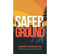 Safer Ground: A Search and Rescue Romance