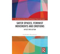 Safer Spaces, Feminist Movements and Emotions: Affect into Action