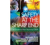 [Safety at the Sharp End: A Guide to Non-technical Skills] [by: Rhona Flin]