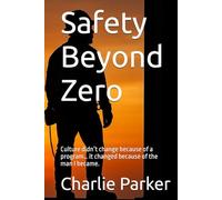 Safety Beyond Zero: Culture didn’t change through a program… it changed through the man I became.