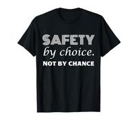 Safety by Choice, Not By Chance | Idea Regalo per la Giornata Mondiale della Sicurezza Maglietta