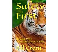 Safety First: How the Wild Guardians Keep Us Safe