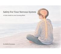 Safety For Your Nervous System: A Calm Guide For Growing Minds
