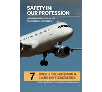 Safety in our profession: 7 Principles to be an Aviation Professional with a Unique Touch