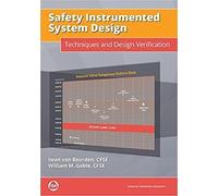 Safety Instrumented System Design: Techniques and Design Verification