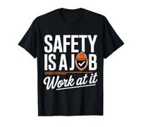 Safety Is A Job Work At It Officer Workplace Motto - Maglietta