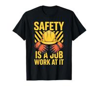 Safety Is A Job Work At It Officer Workplace Motto - Maglietta
