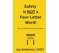 Safety is NOT a Four-Letter Word: A Field Guide to Safety That Actually Works