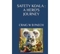 SAFETY KOALA : A HERO'S JOURNEY