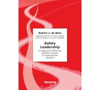Safety Leadership. Un approccio differente, fattibile e diretto ai miglioramenti operativi