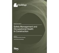 Safety Management and Occupational Health in Construction
