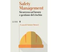 Safety management. Sicurezza sul lavoro e gestione del rischio