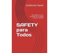 SAFETY para Todos: Cómo llegar a los cero accidentes con un sistema robusto y sostenible