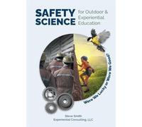 Safety Science for Outdoor & Experiential Education