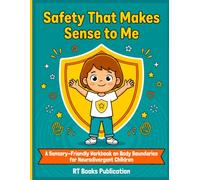 Safety That Makes Sense to Me: A Sensory-Friendly Workbook on Body Boundaries for Neurodivergent Children