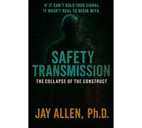 Safety Transmission: The Collapse of the Construct