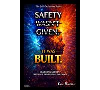 Safety wasn't GIVEN -It was BUILT: The Building Series Book #2