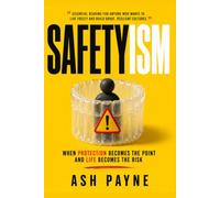 Safetyism: How the Pursuit of Safety Became a Danger to Us All