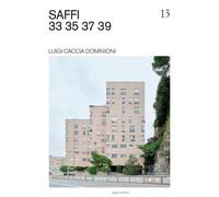 Saffi 33 35 37 39. Luigi Caccia Dominioni. Ediz. illustrata