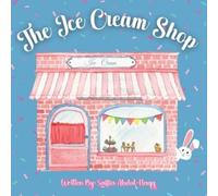 Saffia Abdul-Haqq Saffia Abdul-Haqq Abdul-Haqq The Ice Cream Shop (Tascabile)