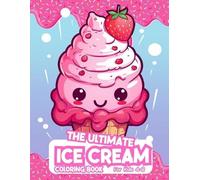 Saffia Abdul-Haqq The Ultimate Ice Cream Coloring Book For Kids 4-8 (Tascabile)