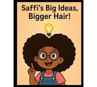 Saffi's Big Ideas, Bigger Hair!