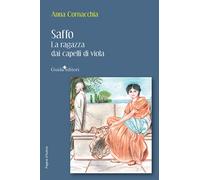 Saffo. La ragazza dai capelli di viola - Cornacchia Anna